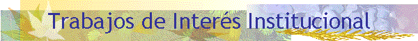 Trabajos de Inter�s Institucional